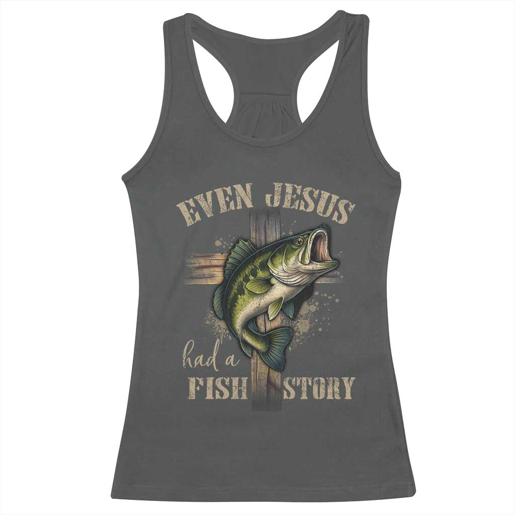 Even Jesus Had A Fish Story Racerback Tank Top Funny Fishermen Christian Cross - Wonder Print Shop