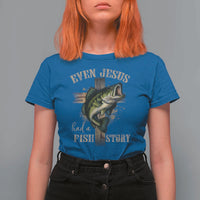 Even Jesus Had A Fish Story T Shirt For Women Funny Fishermen Christian Cross - Wonder Print Shop