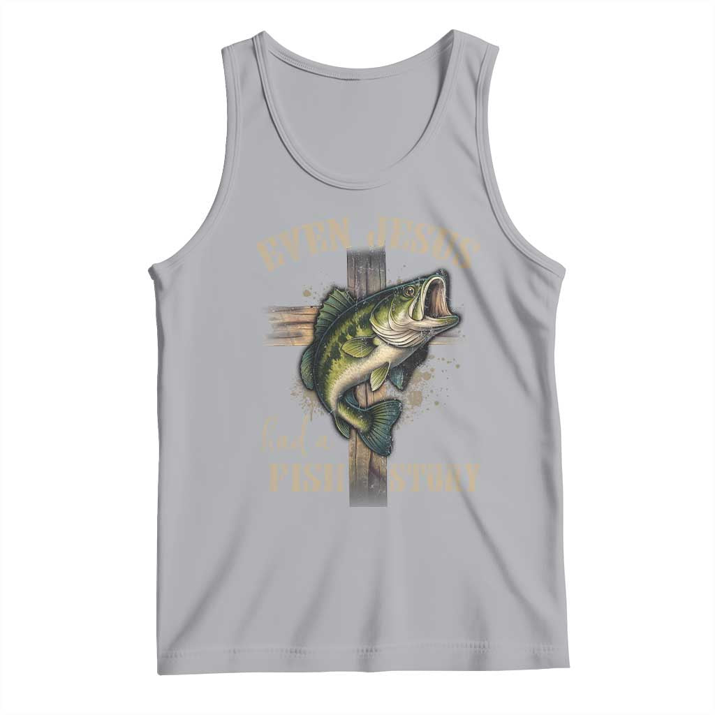 Even Jesus Had A Fish Story Tank Top Funny Fishermen Christian Cross - Wonder Print Shop