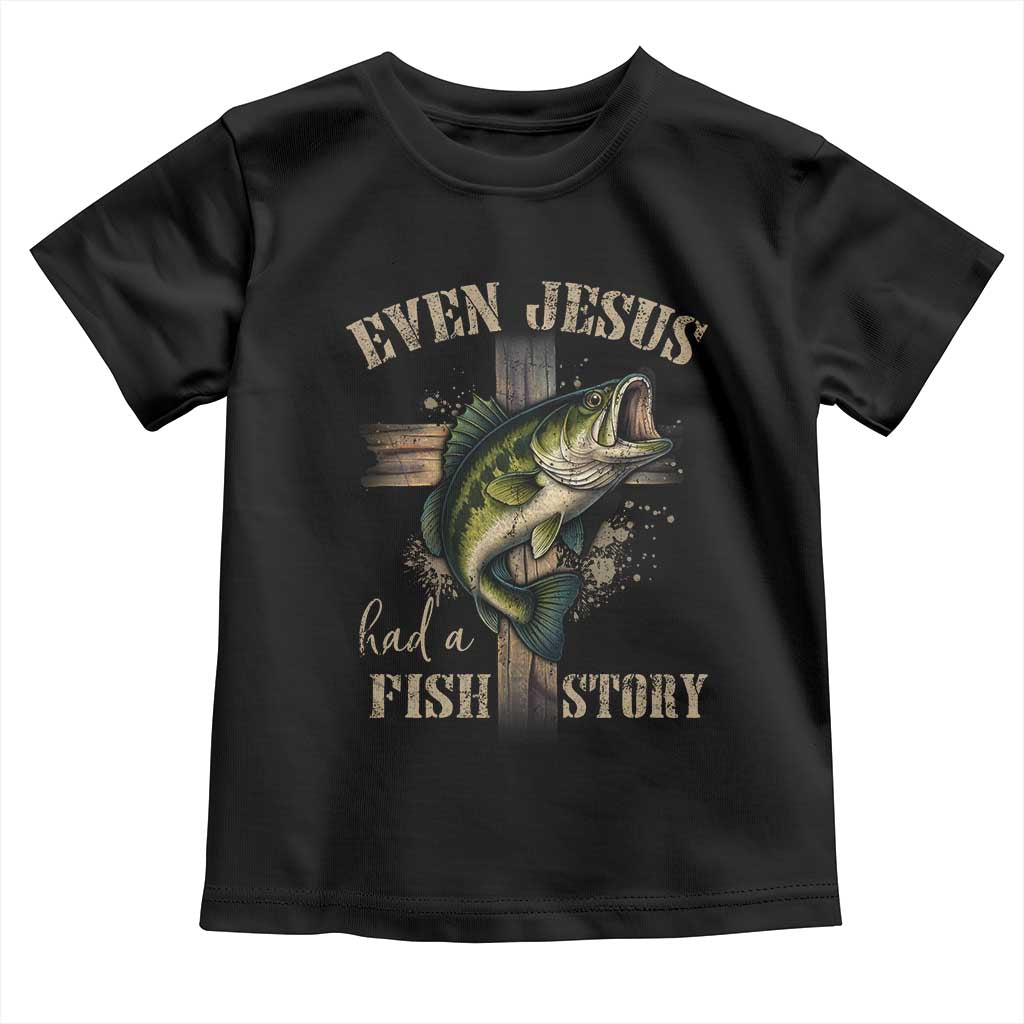 Even Jesus Had A Fish Story Toddler T Shirt Funny Fishermen Christian Cross - Wonder Print Shop