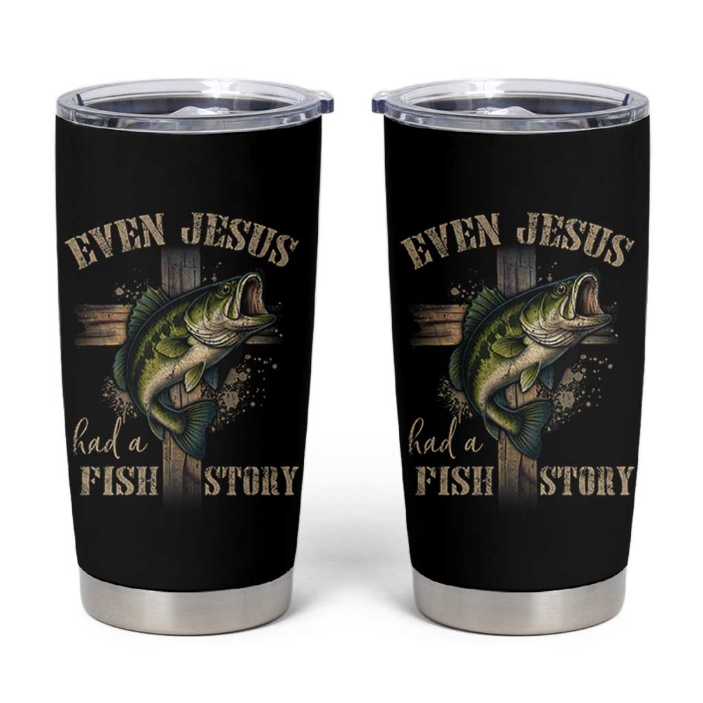 Even Jesus Had A Fish Story Tumbler Cup Funny Fishermen Christian Cross - Wonder Print Shop