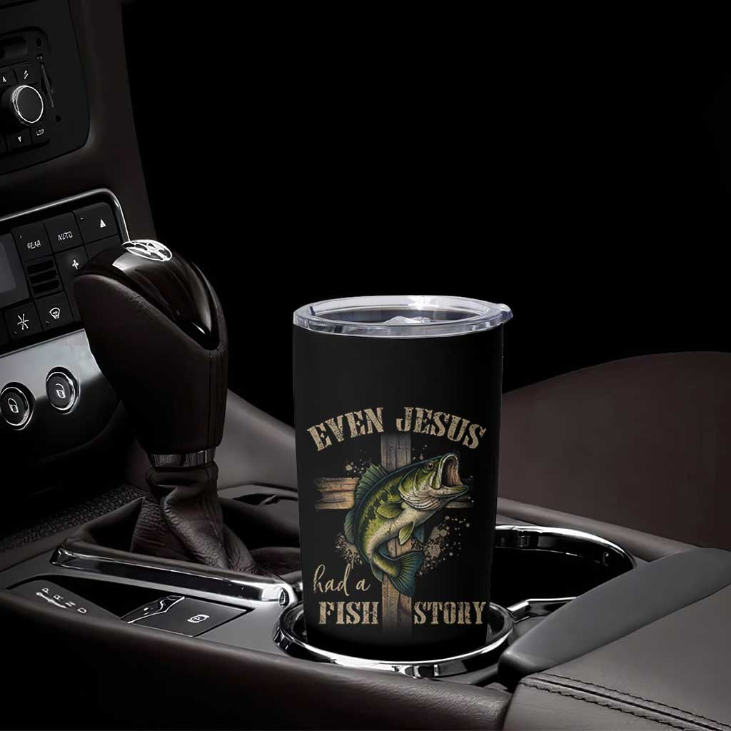 Even Jesus Had A Fish Story Tumbler Cup Funny Fishermen Christian Cross - Wonder Print Shop