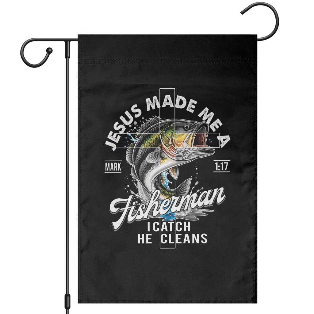 Jesus Made Me A Fisherman I Catch He Cleans Garden Flag Christian Fisher - Wonder Print Shop