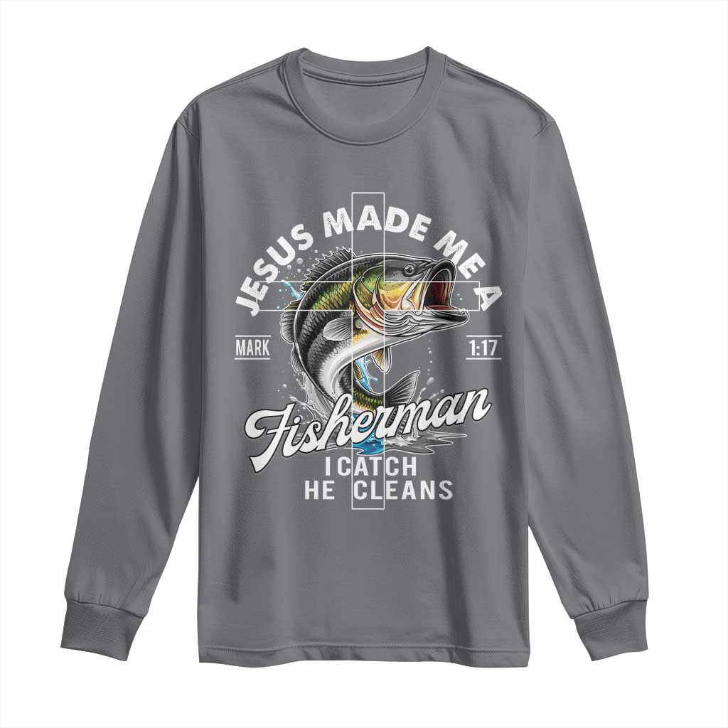 Jesus Made Me A Fisherman I Catch He Cleans Long Sleeve Shirt Christian Fisher - Wonder Print Shop
