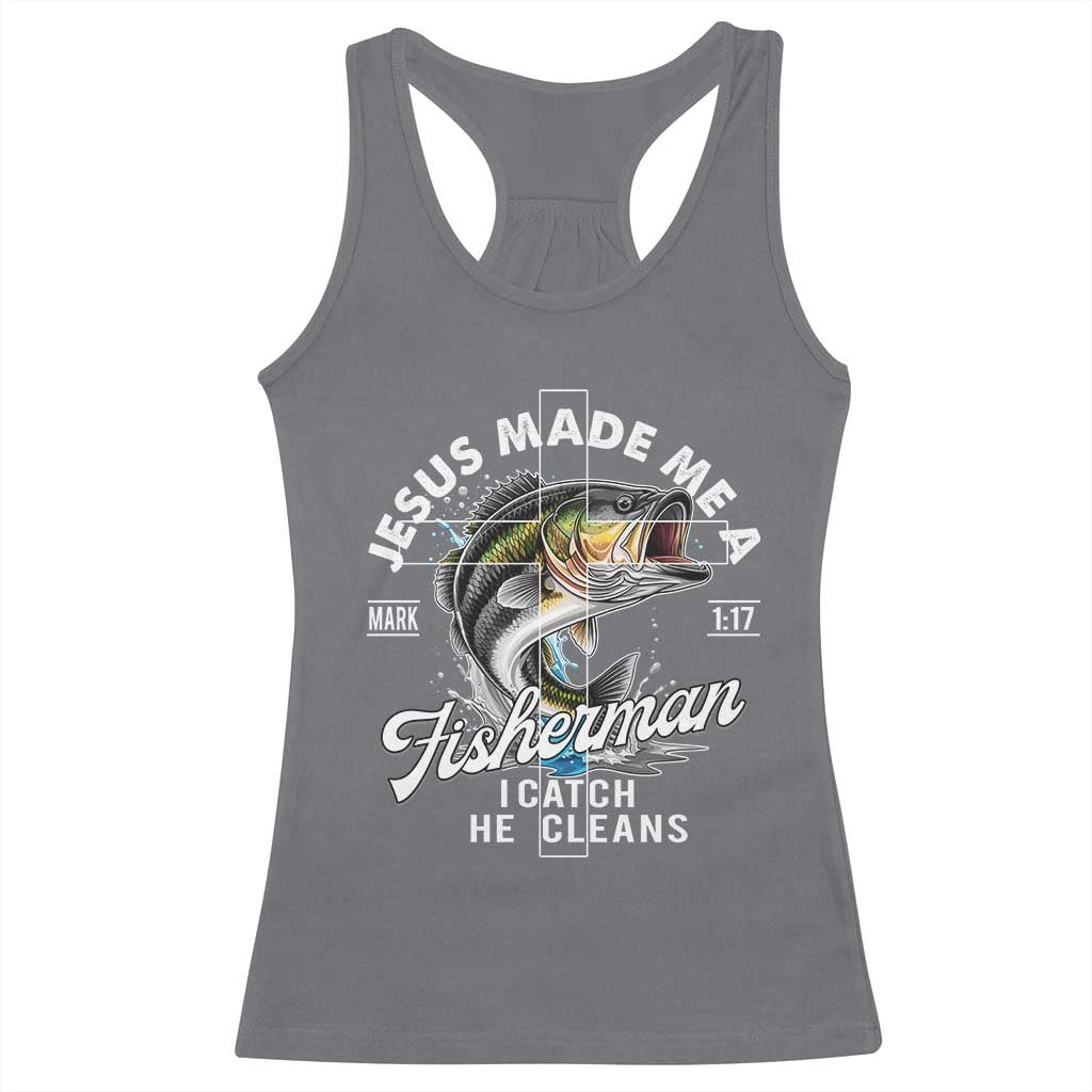Jesus Made Me A Fisherman I Catch He Cleans Racerback Tank Top Christian Fisher - Wonder Print Shop