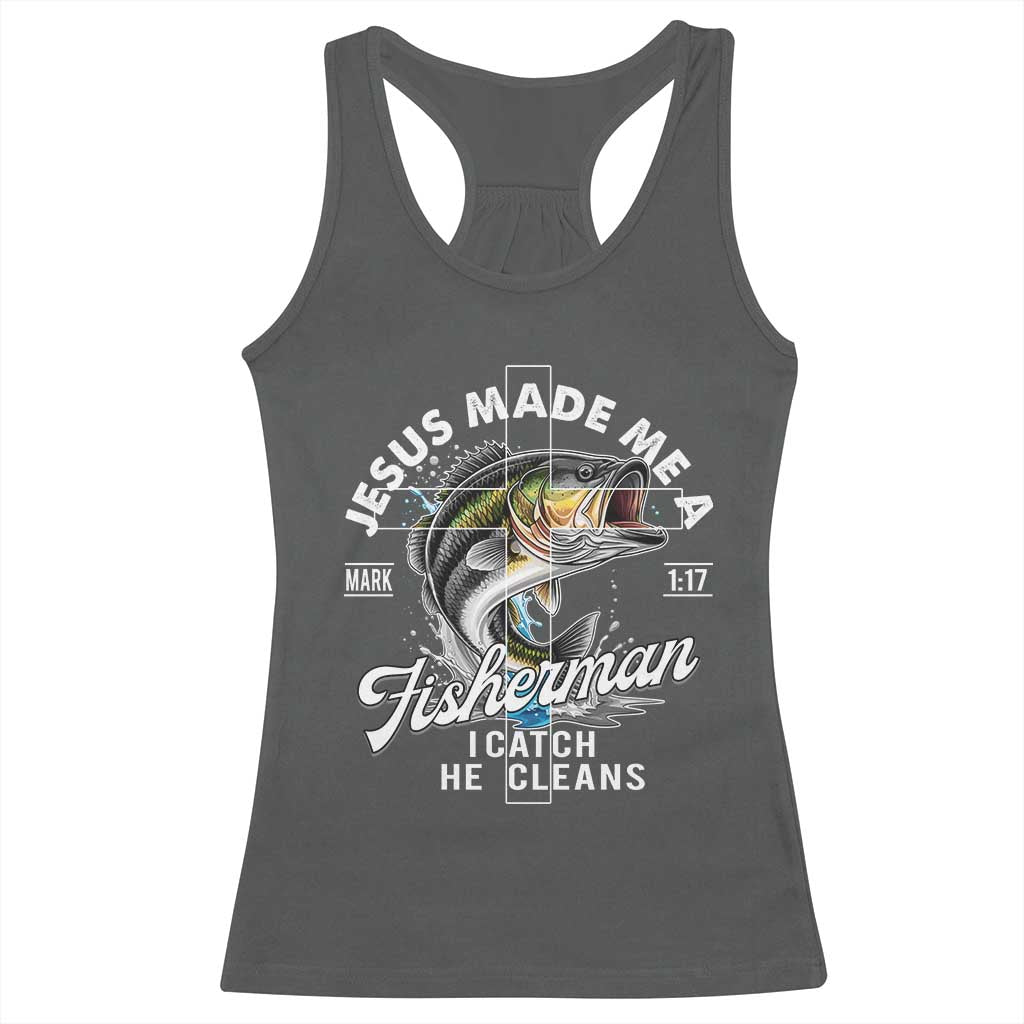 Jesus Made Me A Fisherman I Catch He Cleans Racerback Tank Top Christian Fisher - Wonder Print Shop