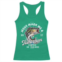 Jesus Made Me A Fisherman I Catch He Cleans Racerback Tank Top Christian Fisher - Wonder Print Shop