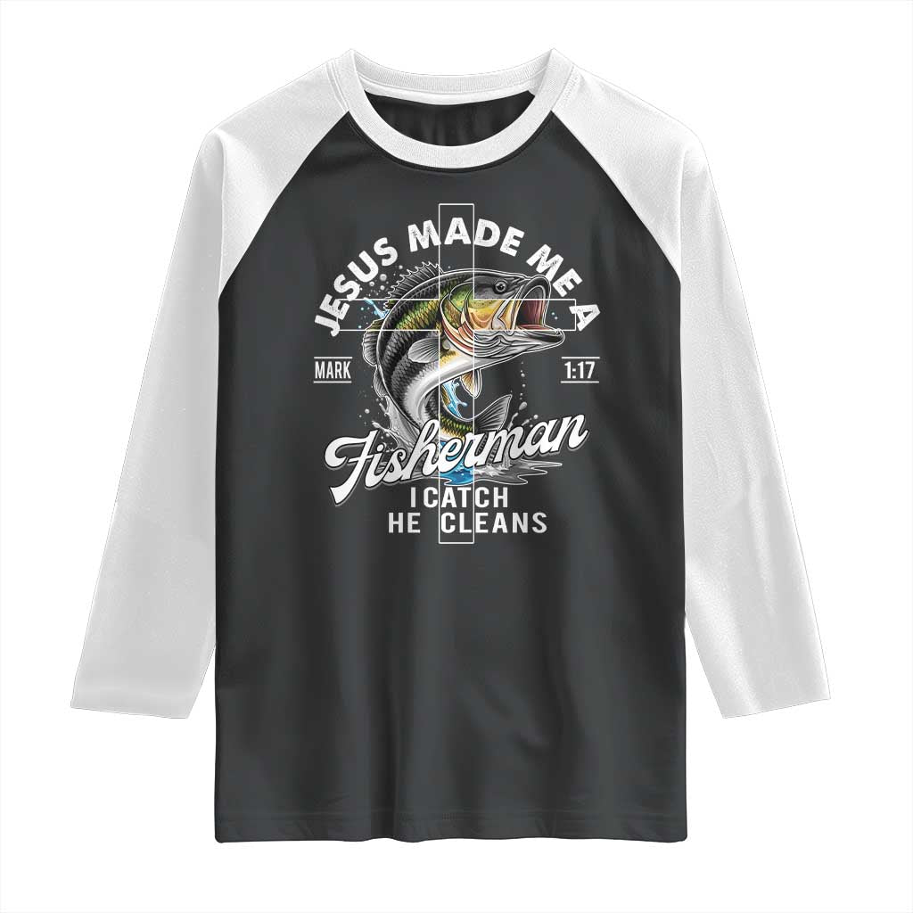 Jesus Made Me A Fisherman I Catch He Cleans Raglan Shirt Christian Fisher - Wonder Print Shop