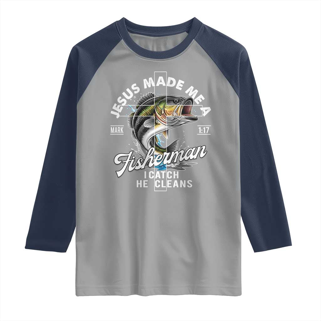 Jesus Made Me A Fisherman I Catch He Cleans Raglan Shirt Christian Fisher - Wonder Print Shop