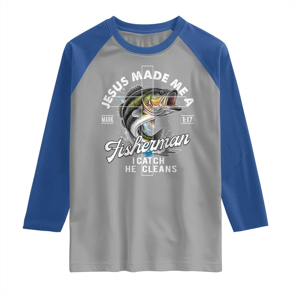 Jesus Made Me A Fisherman I Catch He Cleans Raglan Shirt Christian Fisher - Wonder Print Shop