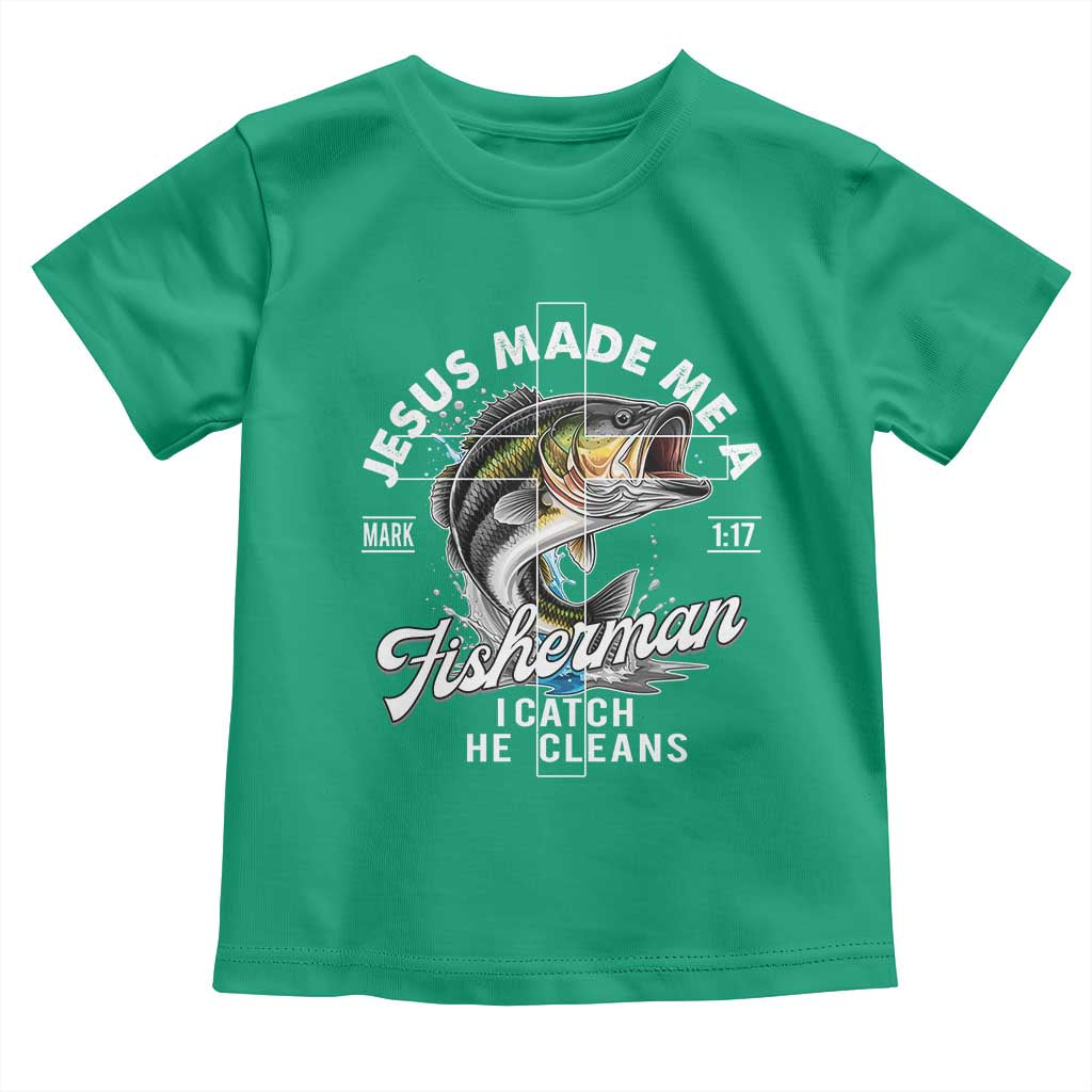 Jesus Made Me A Fisherman I Catch He Cleans Toddler T Shirt Christian Fisher - Wonder Print Shop