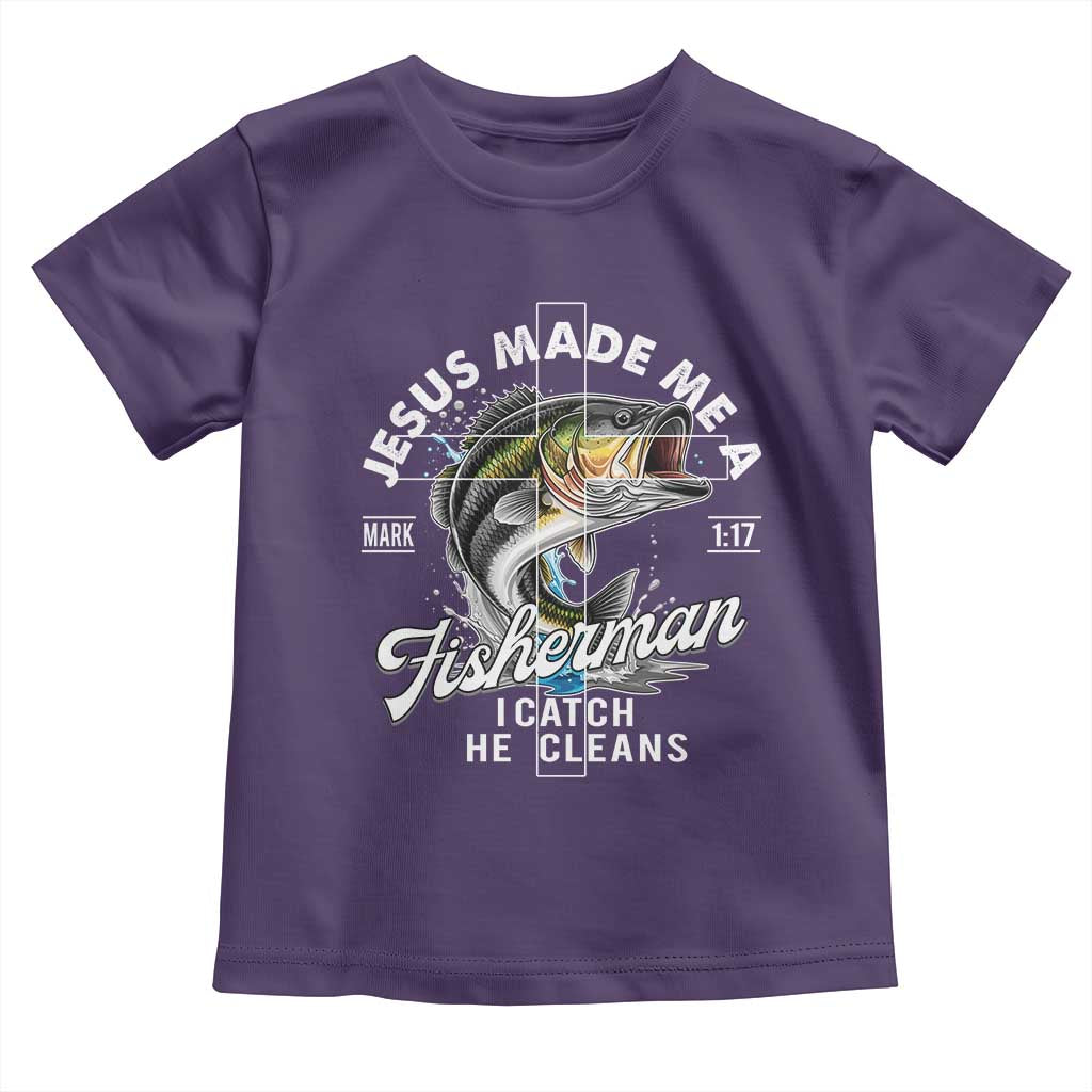 Jesus Made Me A Fisherman I Catch He Cleans Toddler T Shirt Christian Fisher - Wonder Print Shop