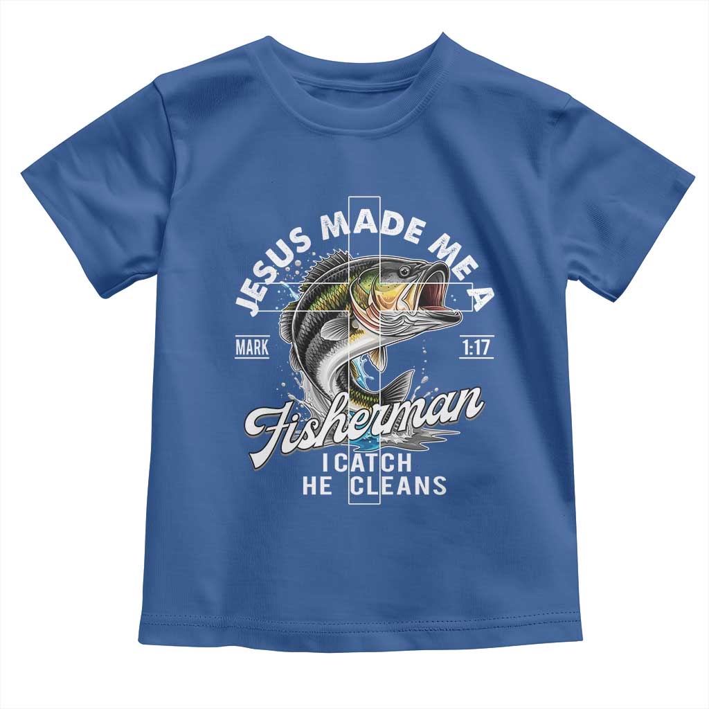 Jesus Made Me A Fisherman I Catch He Cleans Toddler T Shirt Christian Fisher - Wonder Print Shop