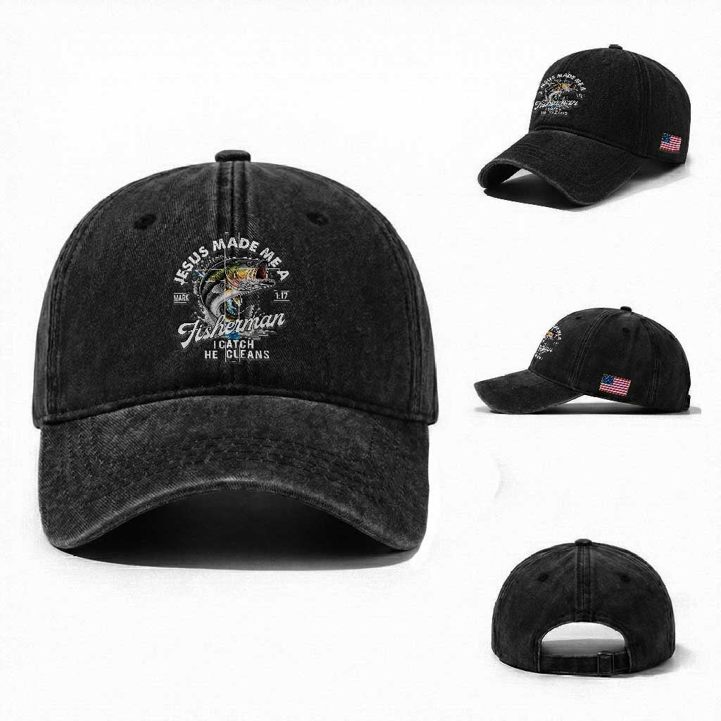 Jesus Made Me A Fisherman I Catch He Cleans Washed Cotton Baseball Cap Christian Fisher