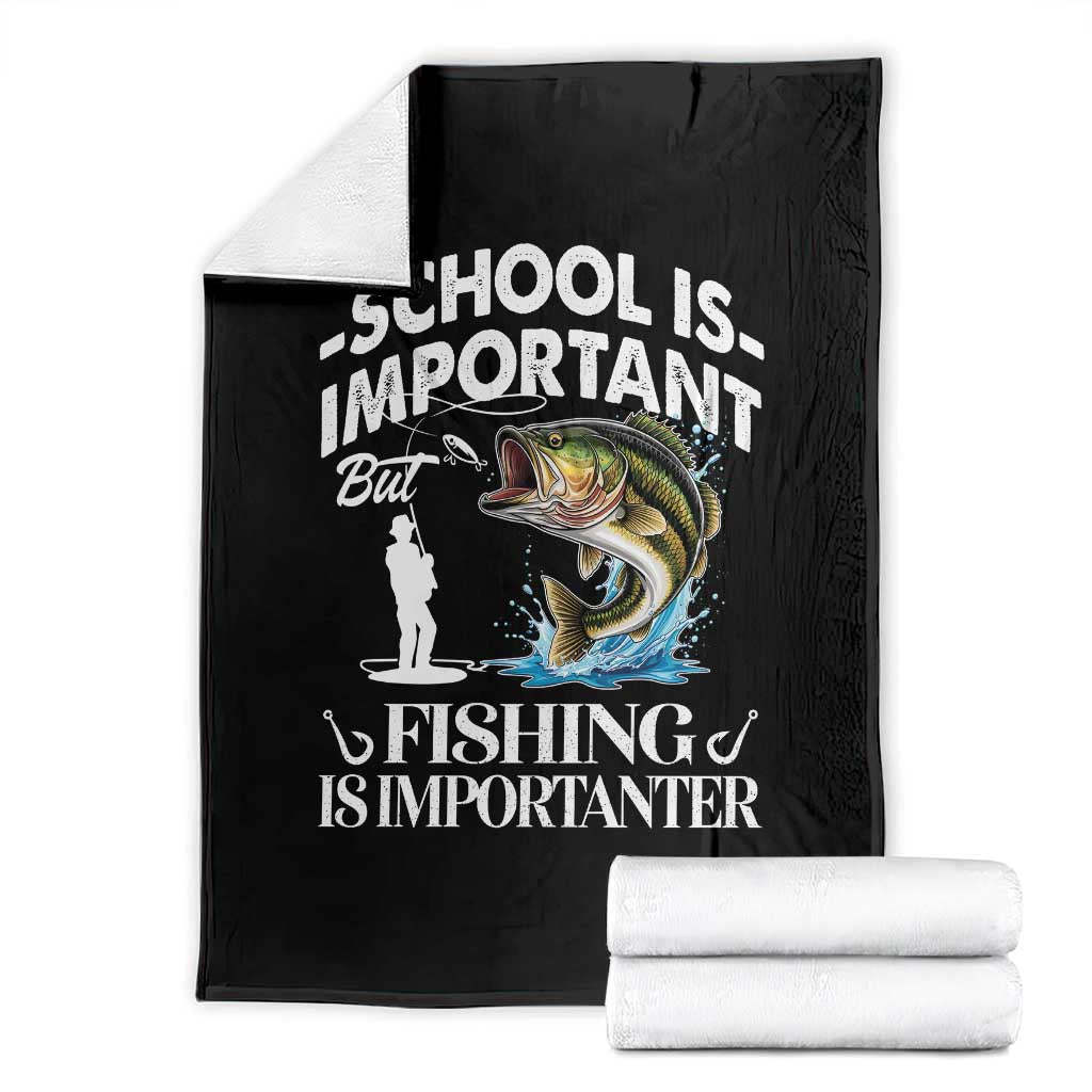 Funny School Is Important But Fishing Is Importanter Throw Blanket Fishing Lover - Wonder Print Shop