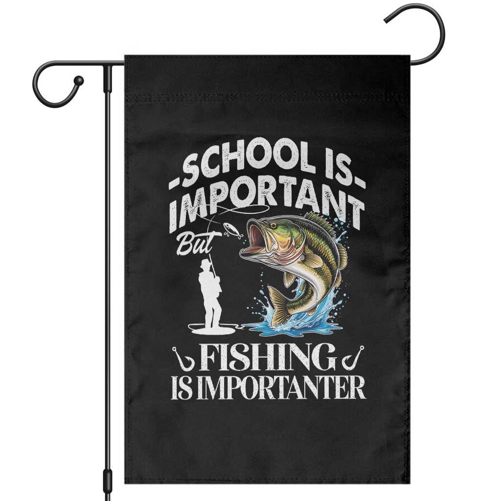 Funny School Is Important But Fishing Is Importanter Garden Flag Fishing Lover - Wonder Print Shop