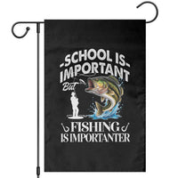 Funny School Is Important But Fishing Is Importanter Garden Flag Fishing Lover - Wonder Print Shop