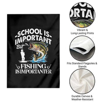 Funny School Is Important But Fishing Is Importanter Garden Flag Fishing Lover - Wonder Print Shop