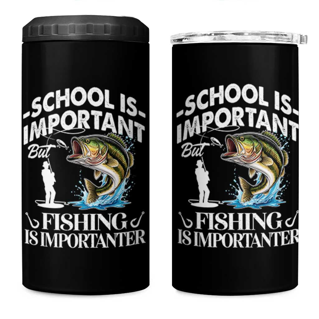 Funny School Is Important But Fishing Is Importanter 4 in 1 Can Cooler Tumbler Fishing Lover - Wonder Print Shop