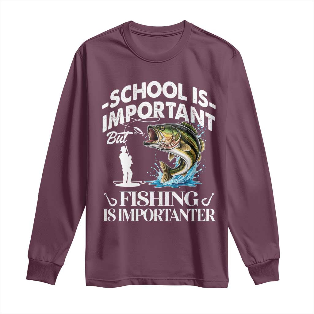 Funny School Is Important But Fishing Is Importanter Long Sleeve Shirt Fishing Lover - Wonder Print Shop