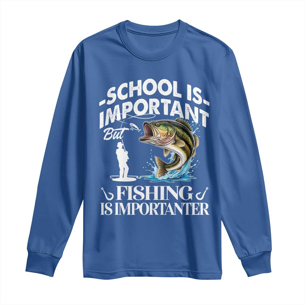 Funny School Is Important But Fishing Is Importanter Long Sleeve Shirt Fishing Lover - Wonder Print Shop