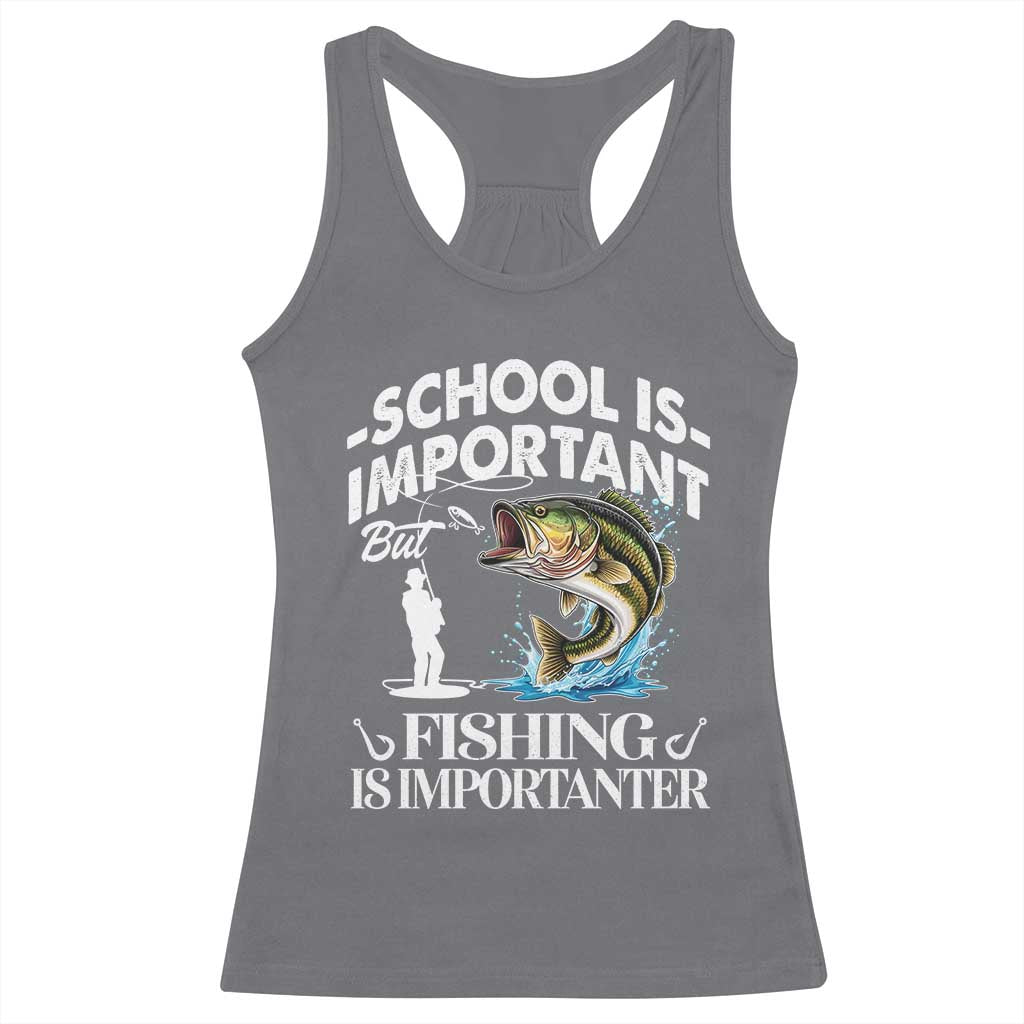 Funny School Is Important But Fishing Is Importanter Racerback Tank Top Fishing Lover - Wonder Print Shop