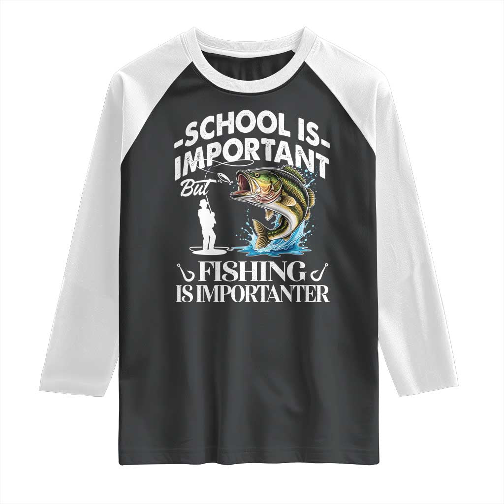 Funny School Is Important But Fishing Is Importanter Raglan Shirt Fishing Lover - Wonder Print Shop