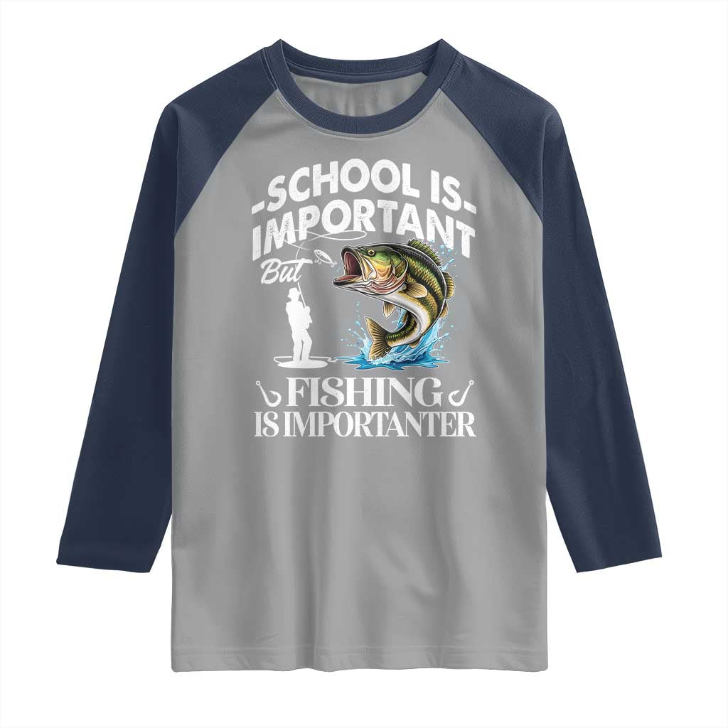 Funny School Is Important But Fishing Is Importanter Raglan Shirt Fishing Lover - Wonder Print Shop