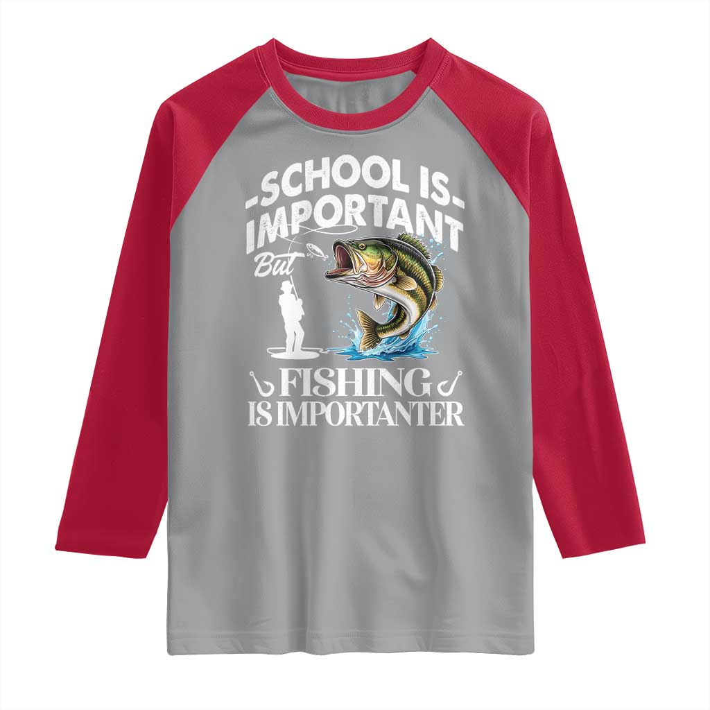 Funny School Is Important But Fishing Is Importanter Raglan Shirt Fishing Lover - Wonder Print Shop