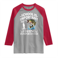 Funny School Is Important But Fishing Is Importanter Raglan Shirt Fishing Lover - Wonder Print Shop