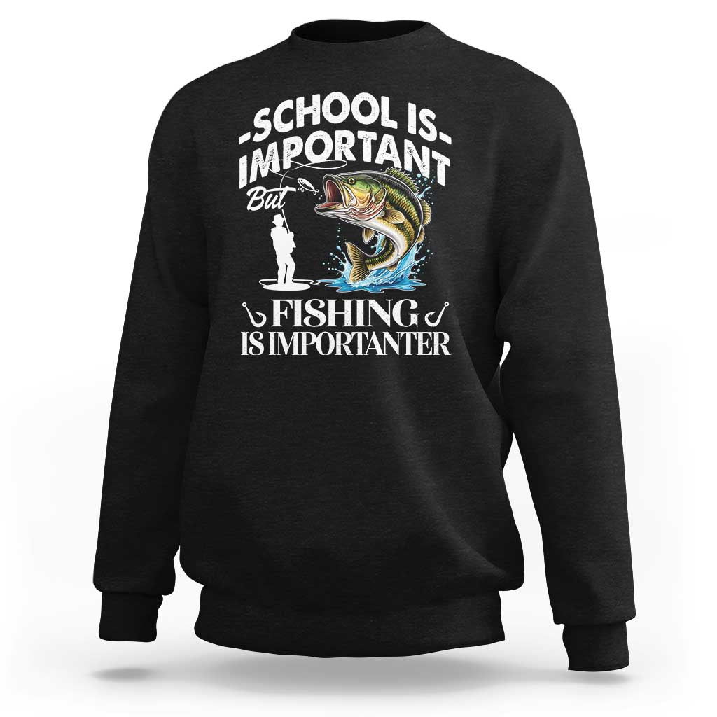 Funny School Is Important But Fishing Is Importanter Sweatshirt Fishing Lover - Wonder Print Shop