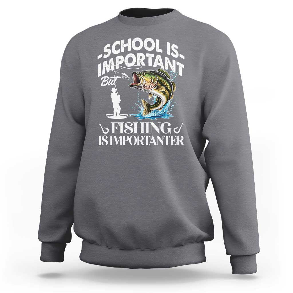 Funny School Is Important But Fishing Is Importanter Sweatshirt Fishing Lover - Wonder Print Shop