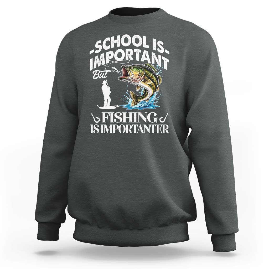 Funny School Is Important But Fishing Is Importanter Sweatshirt Fishing Lover - Wonder Print Shop