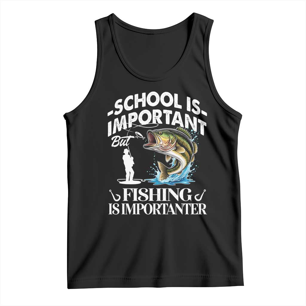 Funny School Is Important But Fishing Is Importanter Tank Top Fishing Lover - Wonder Print Shop