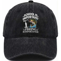 Funny School Is Important But Fishing Is Importanter Washed Cotton Baseball Cap Fishing Lover
