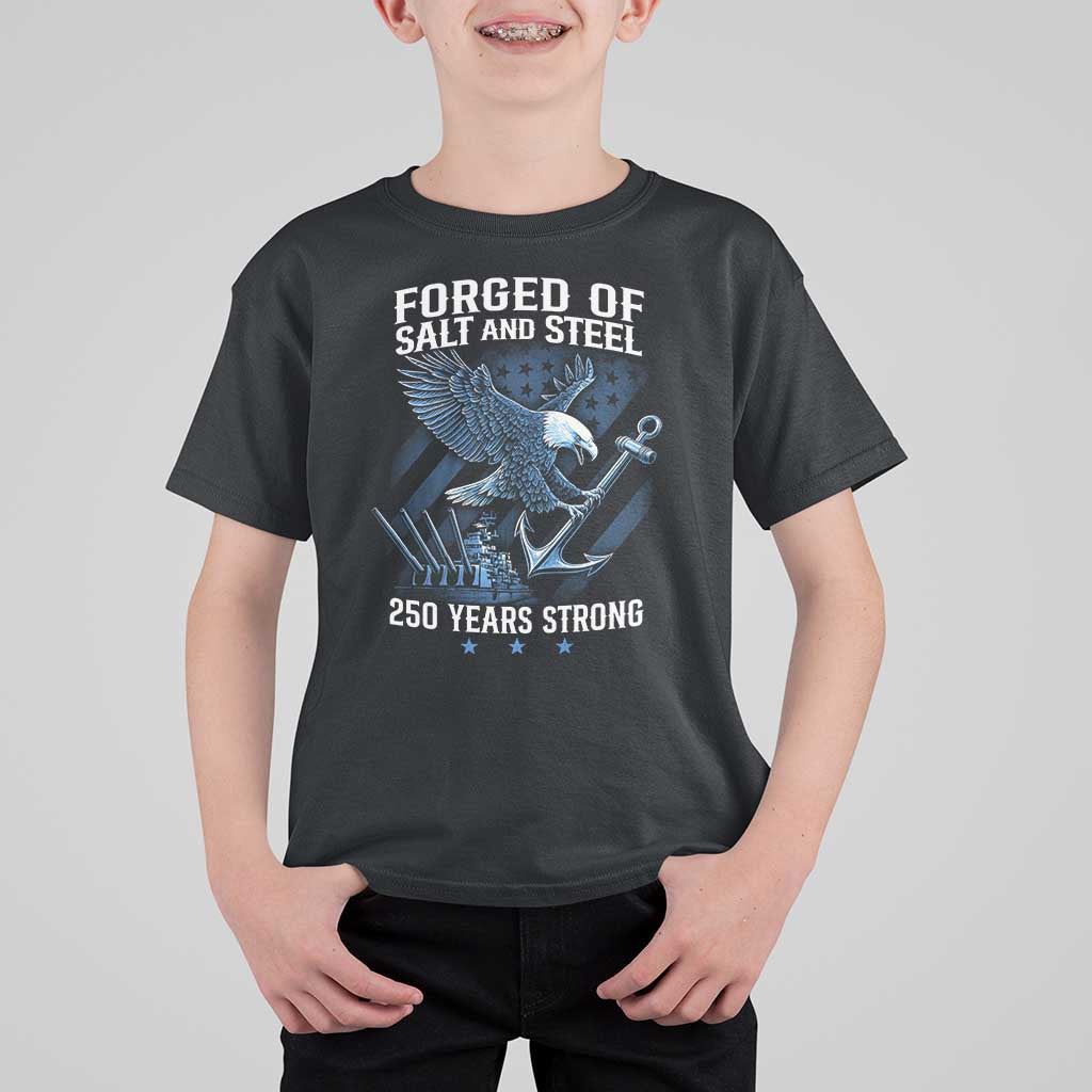 Navy Military 250th Anniversary T Shirt For Kid Forged Of Salt And Steel 250 Years Strong - Wonder Print Shop
