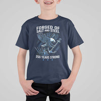 Navy Military 250th Anniversary T Shirt For Kid Forged Of Salt And Steel 250 Years Strong - Wonder Print Shop