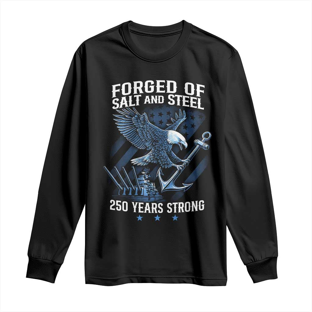 Navy Military 250th Anniversary Long Sleeve Shirt Forged Of Salt And Steel 250 Years Strong - Wonder Print Shop