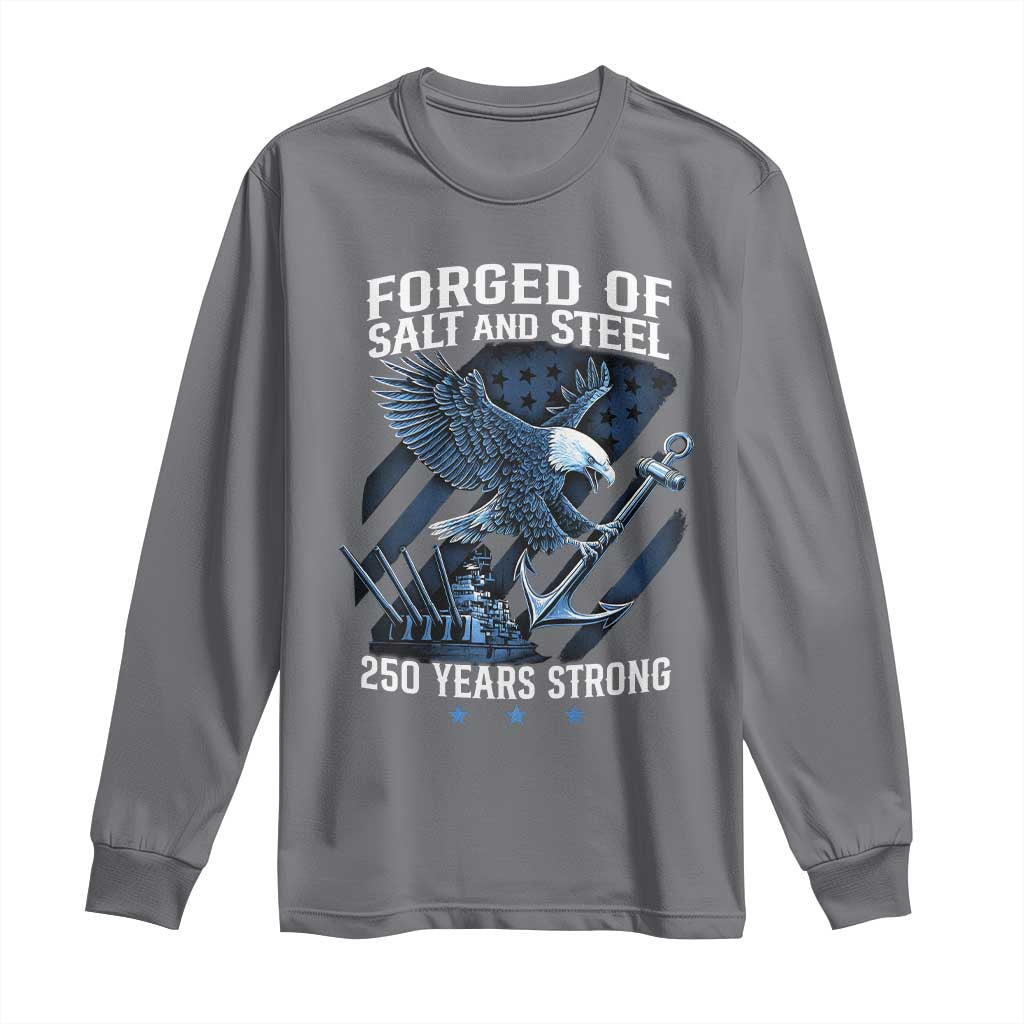 Navy Military 250th Anniversary Long Sleeve Shirt Forged Of Salt And Steel 250 Years Strong - Wonder Print Shop