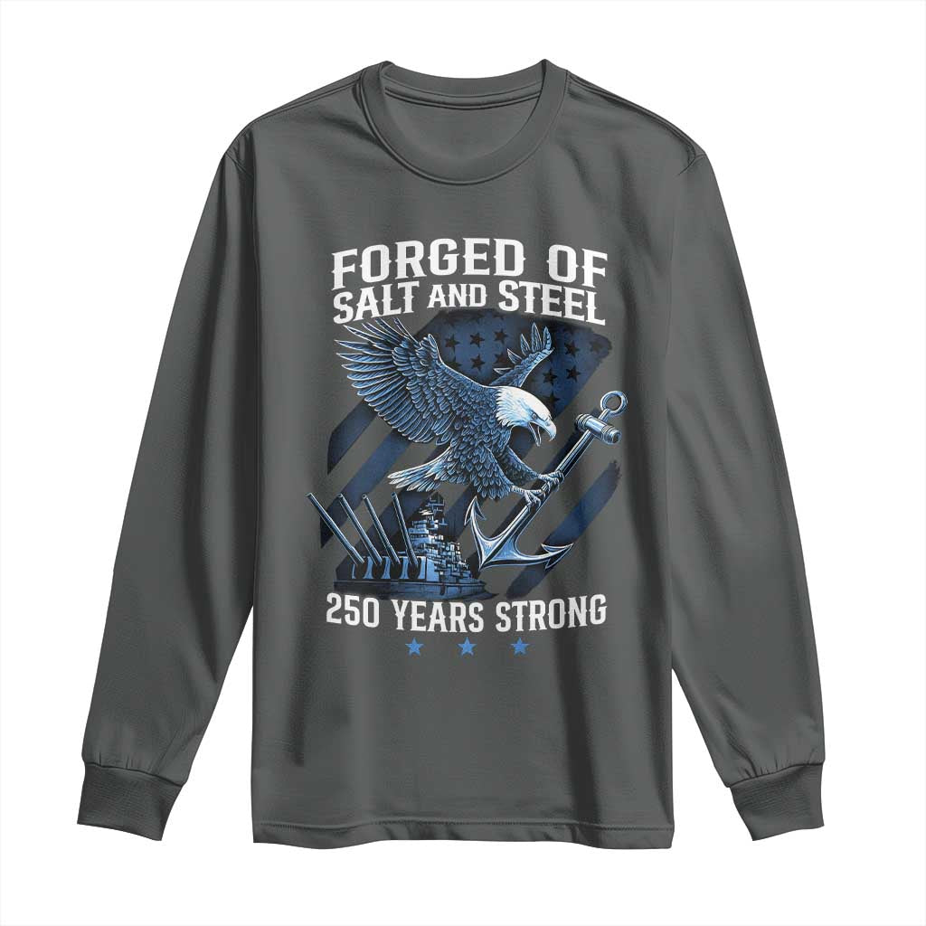 Navy Military 250th Anniversary Long Sleeve Shirt Forged Of Salt And Steel 250 Years Strong - Wonder Print Shop