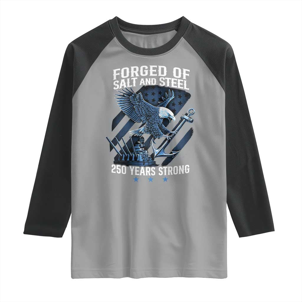 Navy Military 250th Anniversary Raglan Shirt Forged Of Salt And Steel 250 Years Strong - Wonder Print Shop