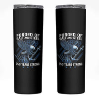 Navy Military 250th Anniversary Skinny Tumbler Forged Of Salt And Steel 250 Years Strong - Wonder Print Shop