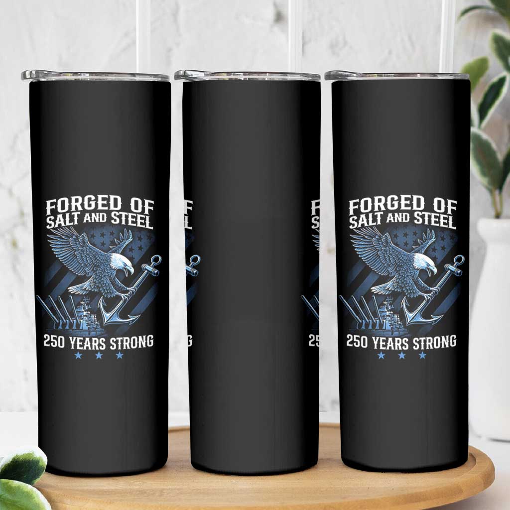 Navy Military 250th Anniversary Skinny Tumbler Forged Of Salt And Steel 250 Years Strong - Wonder Print Shop