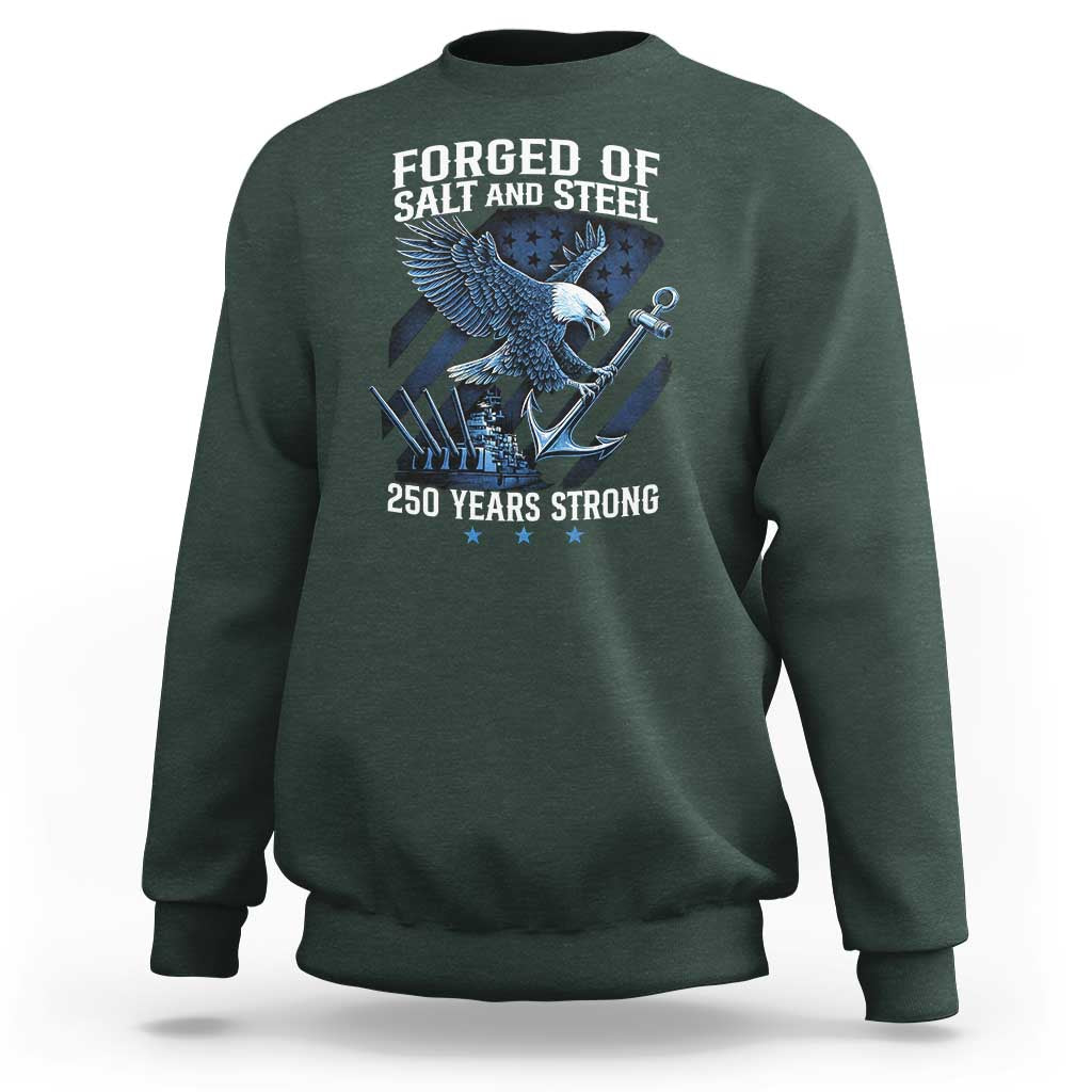 Navy Military 250th Anniversary Sweatshirt Forged Of Salt And Steel 250 Years Strong - Wonder Print Shop