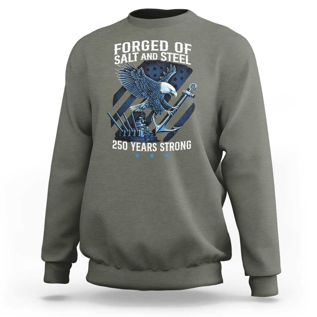 Navy Military 250th Anniversary Sweatshirt Forged Of Salt And Steel 250 Years Strong - Wonder Print Shop