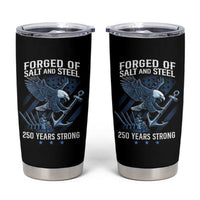 Navy Military 250th Anniversary Tumbler Cup Forged Of Salt And Steel 250 Years Strong - Wonder Print Shop
