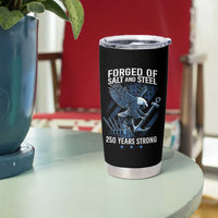Navy Military 250th Anniversary Tumbler Cup Forged Of Salt And Steel 250 Years Strong - Wonder Print Shop