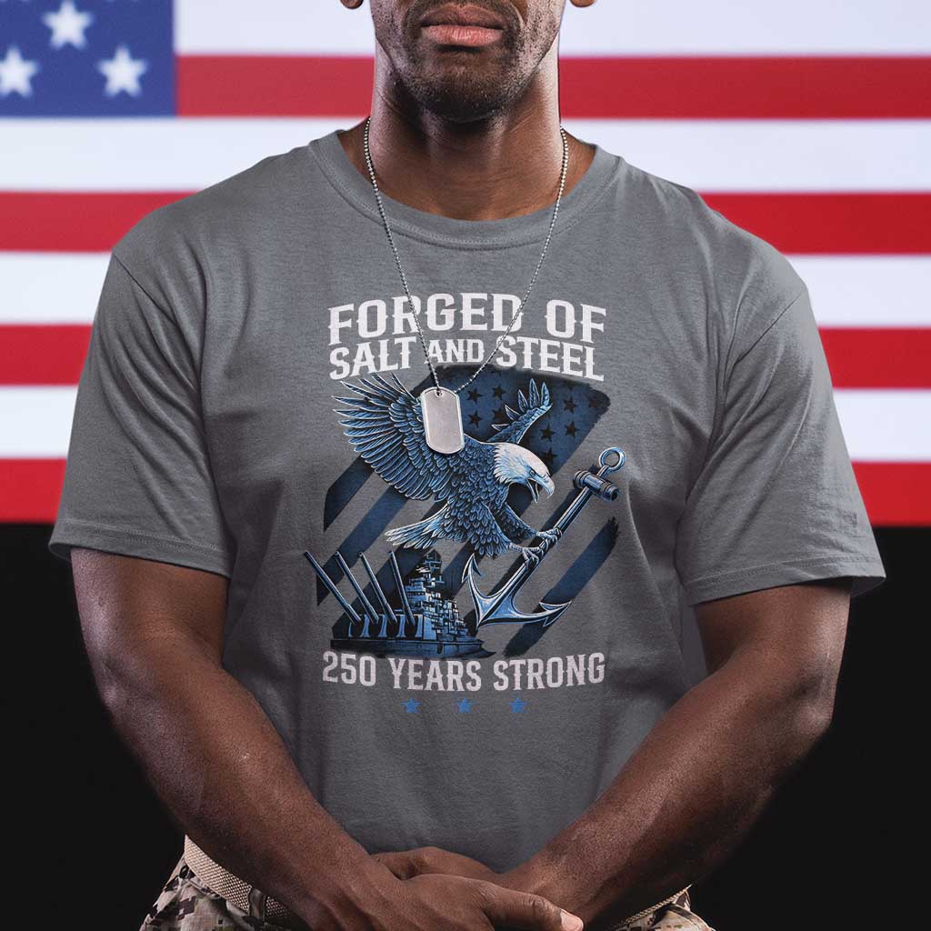 Navy Military 250th Anniversary T Shirt Forged Of Salt And Steel 250 Years Strong - Wonder Print Shop