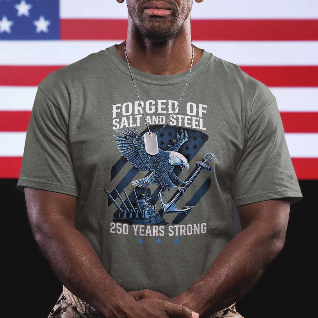 Navy Military 250th Anniversary T Shirt Forged Of Salt And Steel 250 Years Strong - Wonder Print Shop