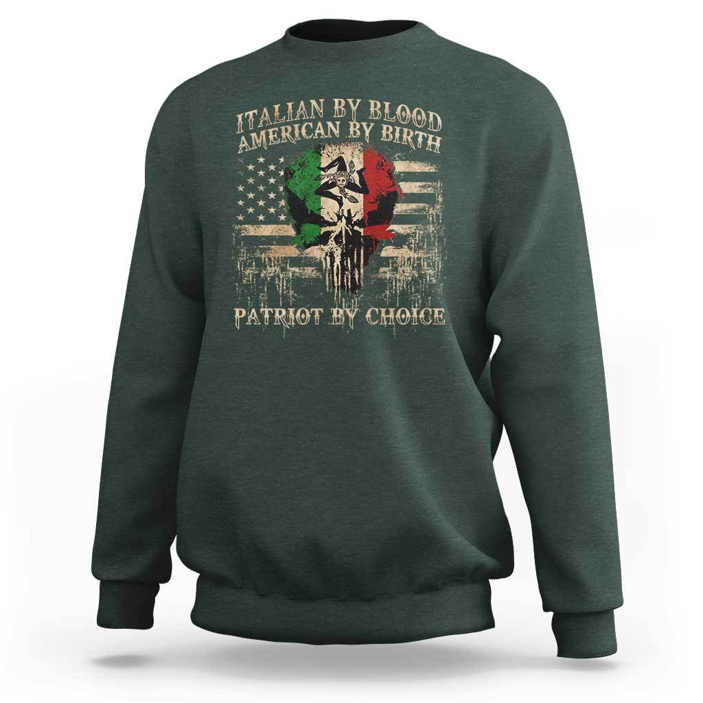 Italian By Blood American By Birth Patriot By Choice Sweatshirt Funny Italian American Skull USA Flag - Wonder Print Shop